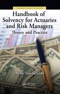 handbook of solvency for actuaries and risk managers theory and practice 1st edition arne sandström