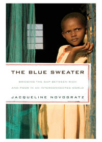 the blue sweater bridging the gap between rich and poor in an interconnected world 1st edition jacqueline
