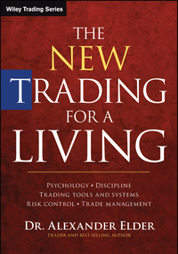 the new trading for a living psychology  discipline  trading tools and systems risk control trade management