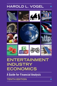 entertainment industry economics a guide for financial analysis 10th edition harold l. vogel 1108493084,