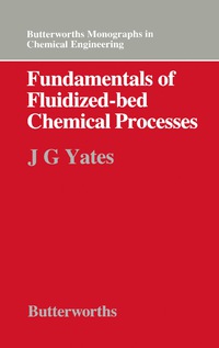 fundamentals of fluidized-bed chemical processes 1st edition j g yates 040870909x,1483162761