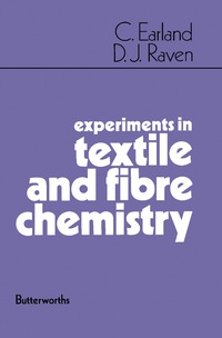 experiments in textile and fibre chemistry 1st edition christopher earland, david j. raven
