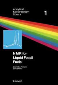 analytical spectroscopy library nmr for liquid fossil fuels 1 1st edition l. petrakis  d. allen