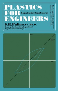 plastics for engineers anintroductory course 1st edition g. r. palin 0080121292,1483138984