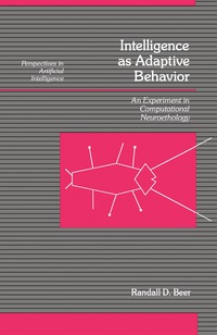 intelligence as adaptive behavior an experiment in computational neuroethology 1st edition randall d. beer
