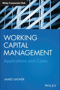 working capital management applications and case studies 1st edition james sagner 1118933834,1118933850
