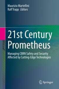 21st Century Prometheus Managing CBRN Safety And Security Affected By Cutting Edge Technologies
