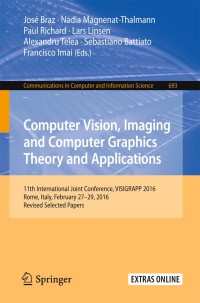 Computer Vision  Imaging And Computer Graphics Theory And Applications 1th International Joint Conference VISIGRAPP 2016 Rome Italy