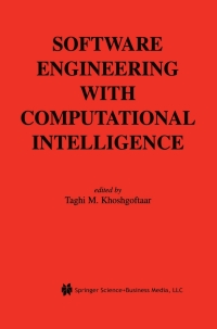 software engineering with computational intelligence 1st edition taghi m. khoshgoftaar 1402074271,1461504295