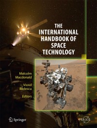 the international handbook of space technology 1st edition malcolm macdonald , viorel badescu