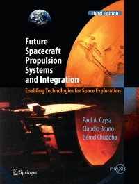 future spacecraft propulsion systems and integration enabling technologies for space exploration 3rd edition