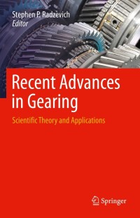 recent advances in gearing scientific theory and applications 1st edition stephen p. radzevich