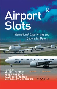 airport slots international experiences and options for reform 1st edition achim i. czerny, peter forsyth ,