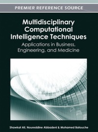 multidisciplinary computational intelligence techniques applications in business  engineering  and medicine