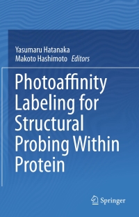 photoaffinity labeling for structural probing within protein 1st edition yasumaru hatanaka, makoto hashimoto
