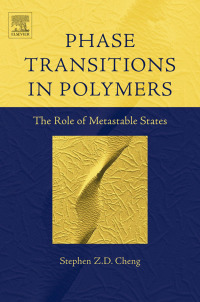 phase transitions in polymers the role of metastable states 1st edition stephen z.d. cheng 0444519114