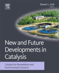 new and future developments in catalysis catalysis for remediation and environmental concerns 1st edition