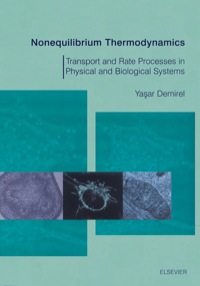 nonequilibrium thermodynamics transport and rate processes in physical and biological systems 1st edition
