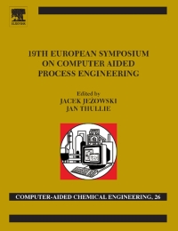 19th european symposium on computer aided process engineering 1st edition jacek jezowski, jan thullie