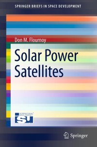 solar power satellites 1st edition don m. flournoy 1461419999,1461420008