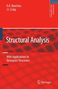 structural analysis with applications to aerospace structures 1st edition o. a. bauchau, j.i. craig