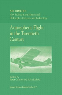 atmospheric flight in the twentieth century new studies in the history and philosophy of science and