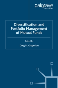 diversification and portfolio management of mutual funds 1st edition greg n. gregoriou 0230019153,0230626505