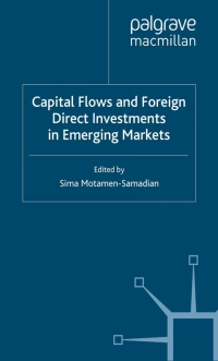capital flows and foreign direct investments in emerging markets 1st edition s. motamensamadian