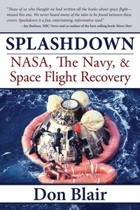 splashdown nasa the navy and space flight recovery 1st edition don blair 1630264237,1596529970