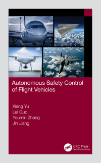 autonomous safety control of flight vehicles 1st edition xiang yu, lei guo, youmin zhang, jin jiang