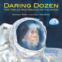 daring dozen the twelve who walked on the moon 1st edition suzanne slade , alan marks 1580897738,1632896354
