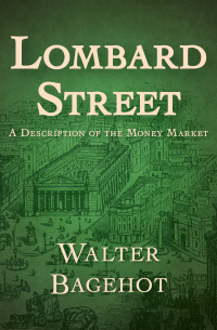 Lombard Street  A Description Of The Money Market