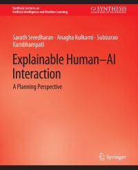 explainable human ai interaction a planning perspective 1st edition sarath sreedharan, anagha kulkarni,