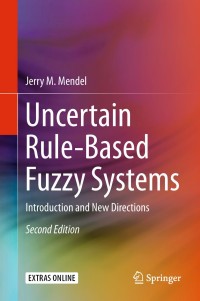 uncertain rule based fuzzy systems 2nd edition jerry m. mendel 3319513699,3319513702