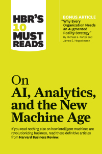 hbrs 10 must reads on ai analytics  and the new machine age 1st edition harvard business review , michael e.