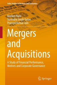mergers and acquisitions a study of financial performance motives and corporate governance 1st edition neelam