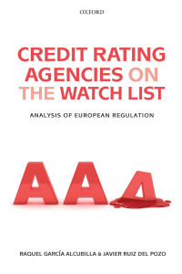 credit rating agencies on the watch list analysis of european regulation 1st edition raquel garcía alcubilla