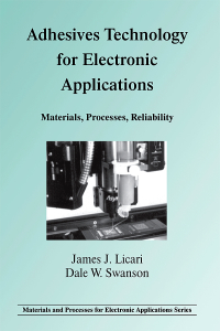 adhesives technology for electronic applications materials processes reliability 1st edition james j. licari,