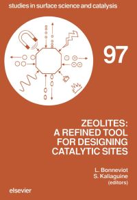 zeolites a refined tool for designing catalytic sites 97 1st edition l. bonneviot, s. kaliaguine