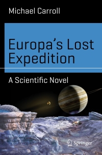 europas lost expedition a scientific novel 1st edition michael carroll 3319431587,3319431595