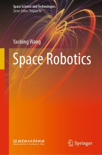 space robotics 1st edition yaobing wang 981154901x,9811549028