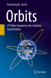 orbits 2nd order singularity free solutions 2nd edition guochang xu, jia xu 3642327923,3642327931