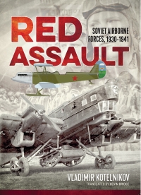 red assault soviet airborne forces 1930–1941 1st edition vladimir kotelnikov 1912390795,1913118037