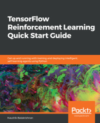 tensorflow reinforcement learning quick start guide 1st edition kaushik balakrishnan 1789533589,1789533449