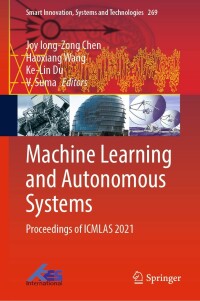 machine learning and autonomous systems proceedings of icmlas 2021 1st edition joy iong-zong chen , haoxiang