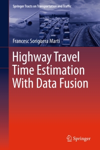 highway travel time estimation with data fusion 1st edition francesc soriguera martí 3662488566,3662488582