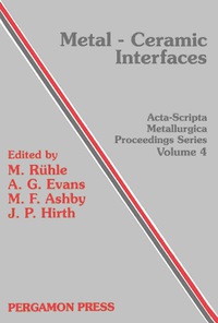 metal ceramic interfaces acta scripta metallurgica proceedings series volume 4 1st edition m. rühle, a. g.