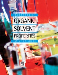 handbook of organic solvent properties 1st edition ian m. smallwood 0340645784,0080523781
