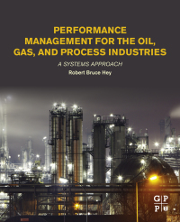 performance management for the oil gas and process industries a system aproach 1st edition robert bruce hey