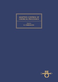 adaptive control of chemical processes 1st edition h. unbehauen 0080334318,1483298302